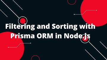 Prisma Tutorial #29  Filtering and Sorting with Prisma ORM in Node.js | Practical Guide and Examples