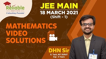 JEE-Main March 2021. Video Solutions of Mathematics Part (18th March, Shift-1) by Reliable, KOTA.