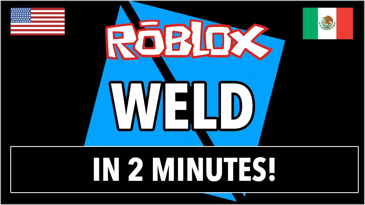 Iwffyfeqm Sbum - roblox weld tutorial