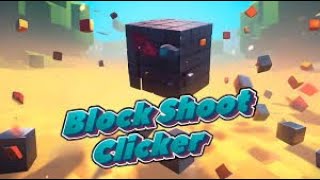 Block Shoot Clicker Gameplay