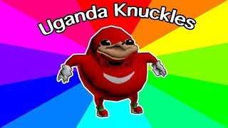 Uganda Knuckles Meme