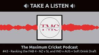 The Maximum Cricket Podcast - #43 - Ranking the FAB 4 - NZ v SL and IND v AUS + Soft Drink Draft screenshot 1