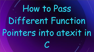 How to Pass Different Function Pointers into atexit in C