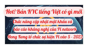 Bản KYC Pi network  tiếng Việt có gì mới