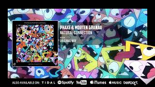 Phaxe, Morten Granau - Natural Connection (Official Audio)