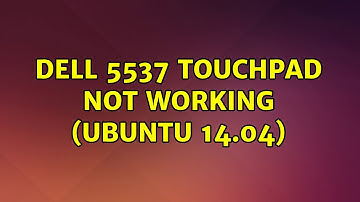 dell 5537 Touchpad not working (Ubuntu 14.04)