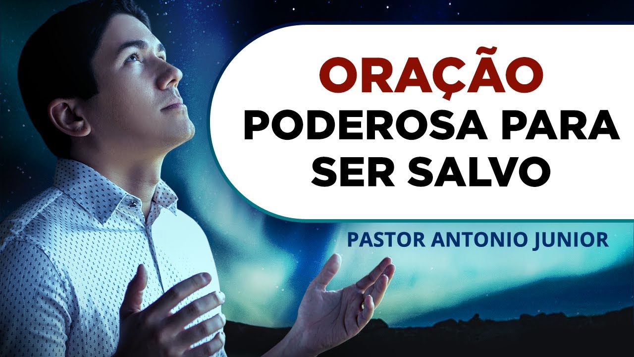 ORAÇÃO PODEROSA PARA SER SALVO POR DEUS 🙏🏼 Pastor Antônio Júnior