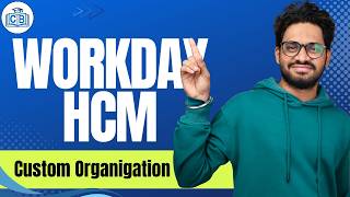 Workday HCM Custom Organigation | Learn Workday HCM Course | Workday HCM | CyberBrainer