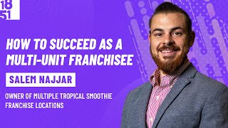 How to Succeed as a Multi-Unit Franchisee: Salem Najjar, Tropical Smoothie Cafe