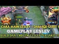 CARA MAIN LESLEY + TUTORIAL JAGO LESLEY ! BUILD DAN EMBLEM LESLEY TERSAKIT ! - MOBILE LEGENDS