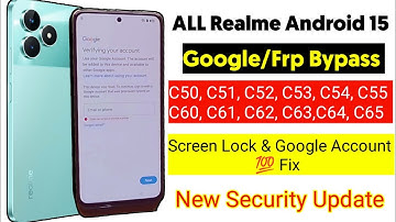 Realme C53 Frp Bypass Android 15 Frp Bypass Without Pc | Fix Screen Lock & Add Google Account 2025