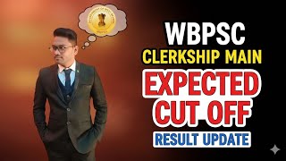 🔥PSC ক্লার্কশিপ(Clerkship) Main Result & Expected Final CUT OFF | Result CUT OFF Update |