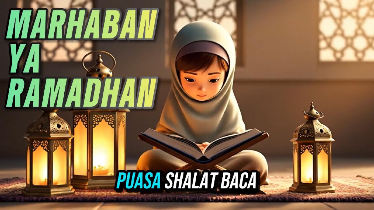 Marhaban ya Ramadhan | Ramadhan berkah datang lagi | lagu anak muslim terbaru dan berkualitas