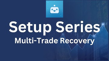 Multi-Trade Recovery Setup With Forex Recovery Bot