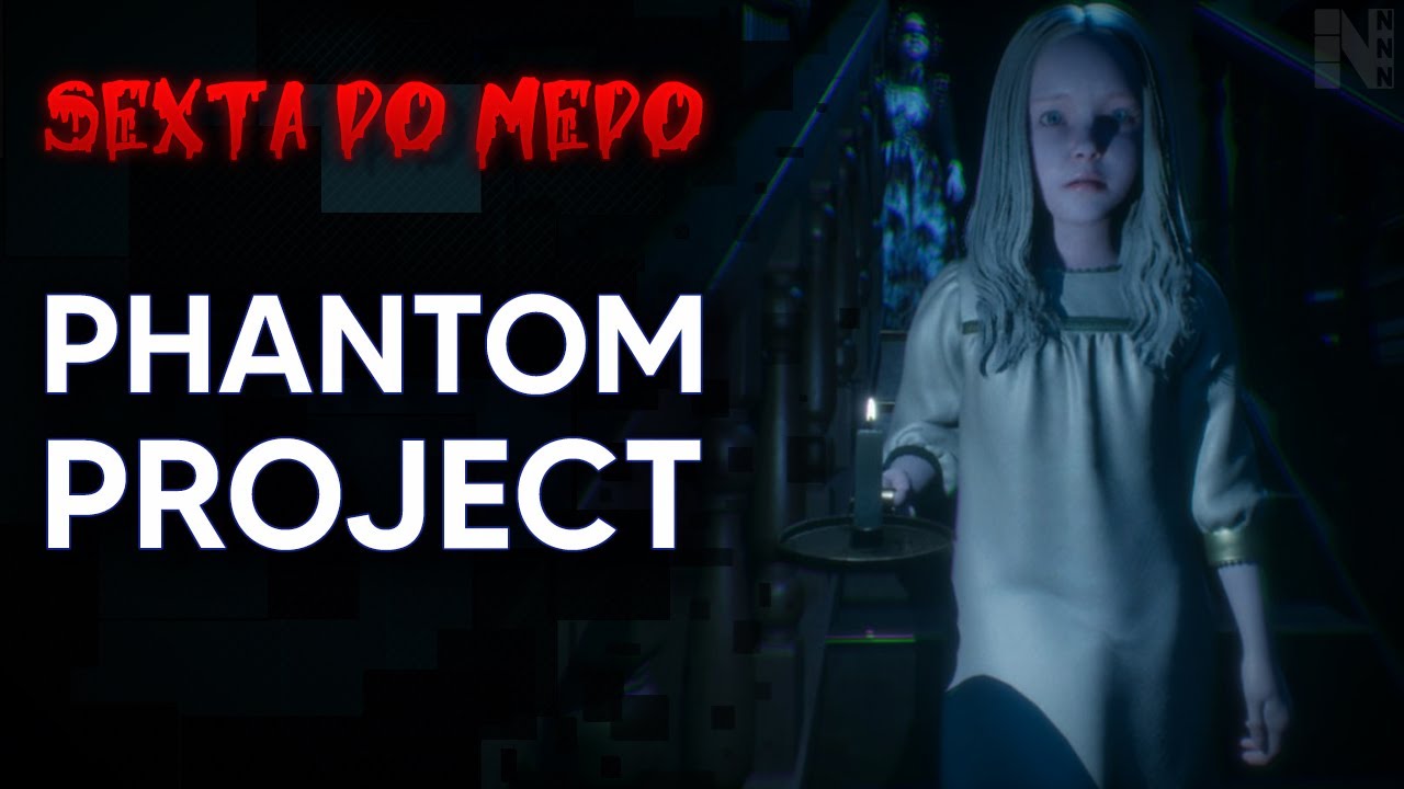 SEXTA DO MEDO COM PHANTOM PROJECT
