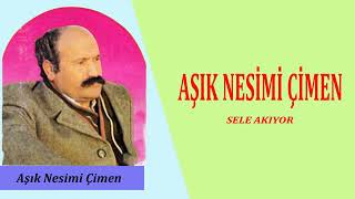 Nesimi Çimen Sele Akıyor