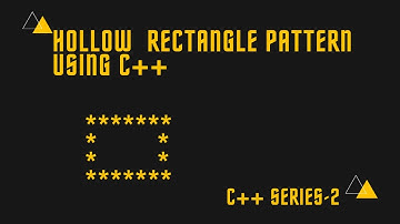 Hollow Rectangle Pattern using C++ || C++ Problem Series - Part 2   ||#C++ #HollowRectangle