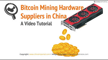Bitcoin Mining Hardware Manufacturers in China: Video Tutorial
