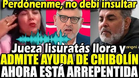 Jueza lisuratás se retracta y llora tras insultar y reconoce q chibolín remodeló su departamento