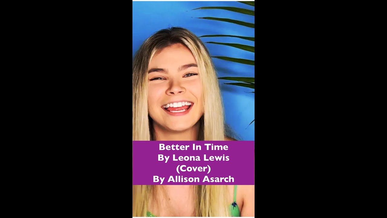Allison Asarch- Better In Time Cover