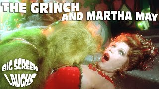 How The Grinch Got With Martha May | How The Grinch Stole Christmas (2000) | Big Screen Laughs