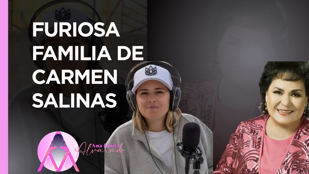 FURIOSA FAMILIA DE CARMEN SALINAS
