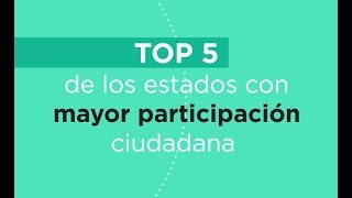 Top 5 de estados con mayor participación en las elecciones 2018