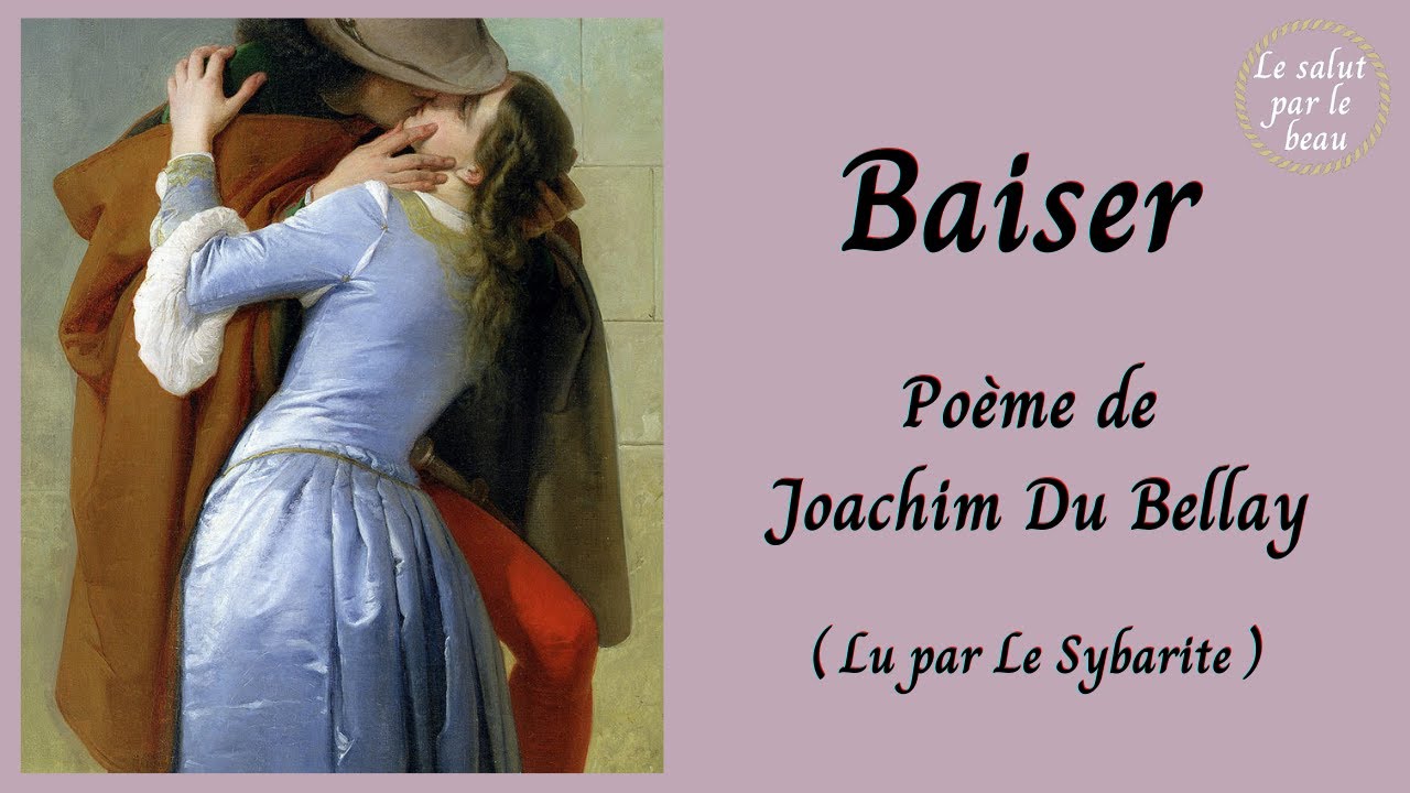 Baiser Poème de Joachim Du Bellay YouTube Baiser Poème de Joachim Du Bellay YouTube