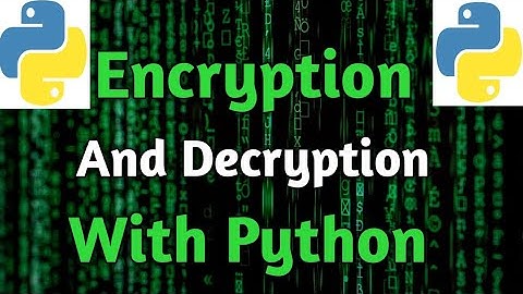 Cryptography | Encryption And Decryption With Python