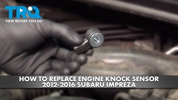 How to Replace Engine Knock Sensor 2012-2016 Subaru Impreza