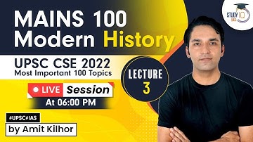 UPSC CSE 2022 - Most Important 100 Topics | Mains 100 - Modern Indian History | Lecture 3 | StudyIQ
