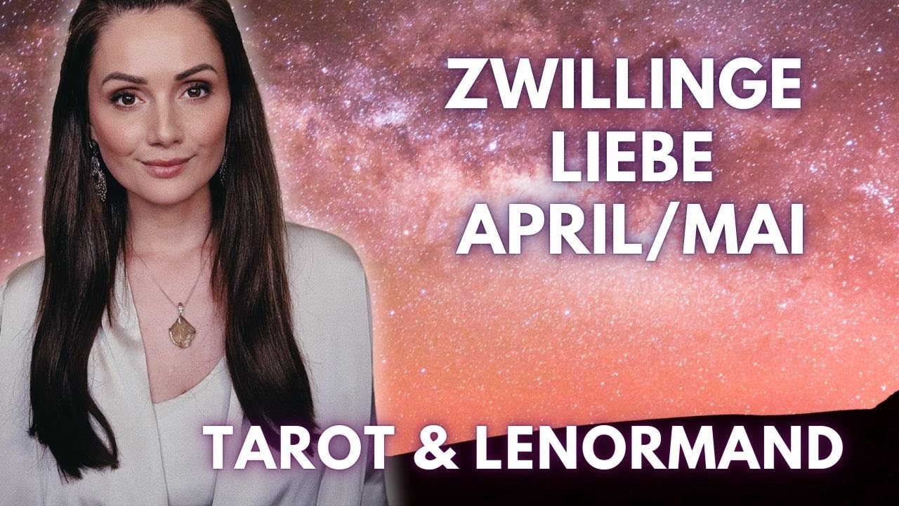 Zwillinge 💕 Liebe April / Mai 2025