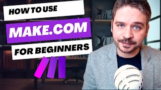 How To Use Make.com For Beginners in 2024