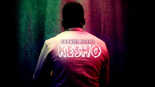 Francis Chama - Kesho (Official Video)