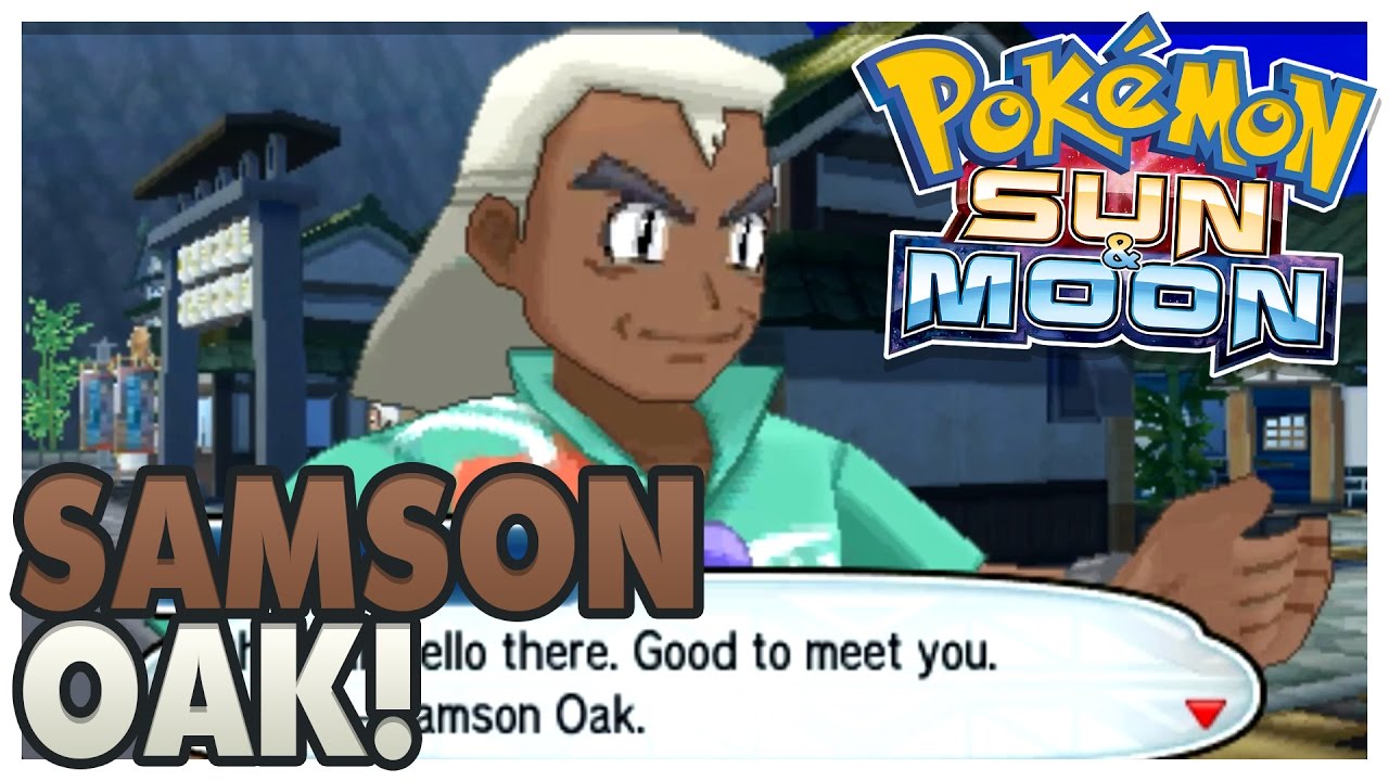 Pokemon Sun and Moon Samson Oak! YouTube