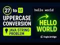 Convert String to Uppercase | GFG String Problem #27 | Java DSA Series