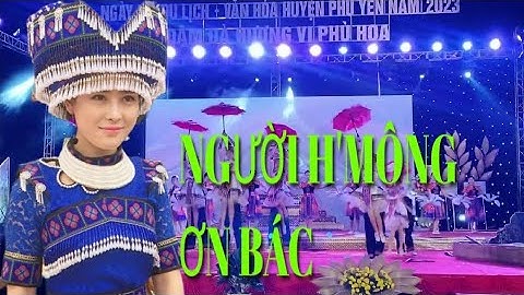 NGƯỜI H’MÔNG ƠN BÁC, ngày hội văn hóa sắc màu các dân tộc Phù Yên.