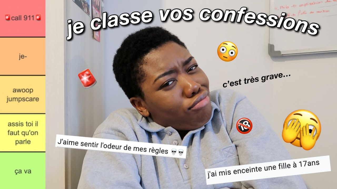 je classe vos confessions... (vous êtes des malades 😳😳)