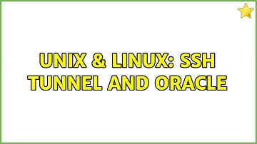Unix & Linux: ssh tunnel and oracle (2 Solutions!!)