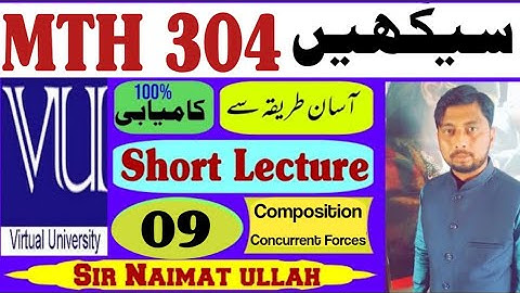 MTH304|MTH 304|Short Lecture 9|Composition of force|concurrent Force|Resultant of concurrent force.