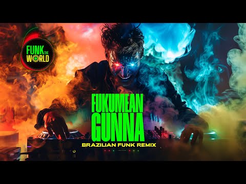GUNNA – FUKUMEAN | Brazilian Funk Remix