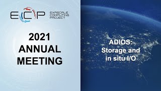 2021 ECP Annual Meeting:  ADIOS  Storage and in situ I/O