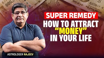 अगर हो ऐसे तभी बनेगे पैसे - How to attract money in your LIfe