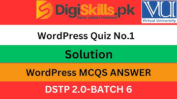 Digiskills WordPress Quiz 1 Batch 6| dstp 2.0 batch 06 WordPress quiz 1 solution 2023