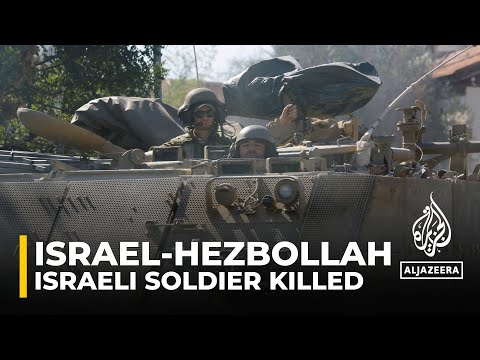 1 Israeli soldier killed & another injured in latest Hezbollah strike on northern Israel