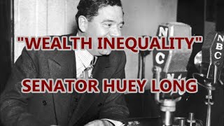"On Wealth Equality" - Radio Address | Huey Long Collection