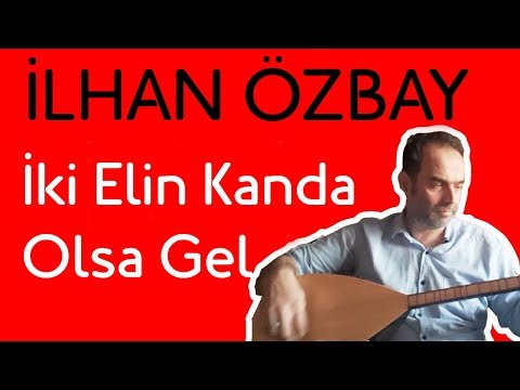 İki elin kanda olsa gel (ilah gözlerin)ORHAN GENCEBAY ilhan özbay