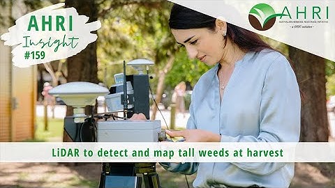 AHRI insight 159 - LiDAR to detect and map tall weeds at harvest