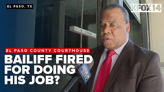 Former bailiff claims wrongful termination after judge's false alarm in El Paso court