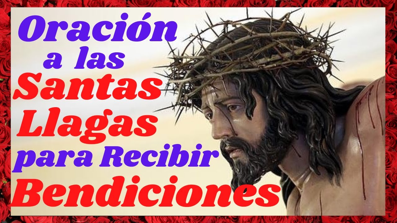 🙏ORACIÓN para ALABANZA y GLORIA a las SANTAS LLAGAS de JESUS CRUCIFICADO💖 YouTube 🙏ORACIÓN para ALABANZA y GLORIA a las SANTAS LLAGAS de JESUS CRUCIFICADO💖 YouTube